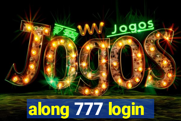 along 777 login